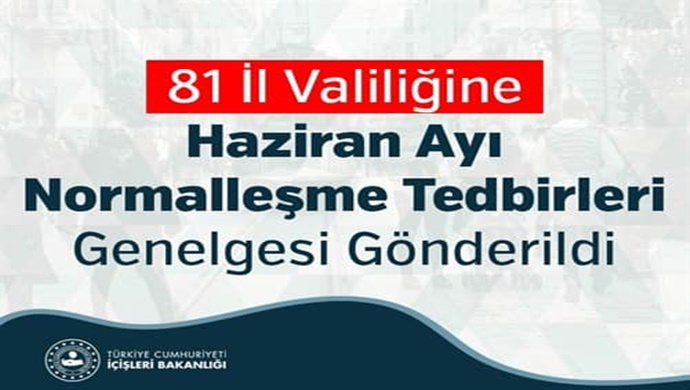 Haziran Ayı Normalleşme Tedbirleri Genelgesi