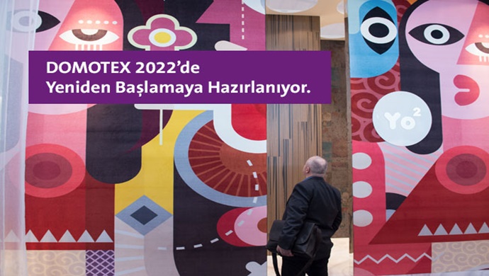 DOMOTEX, 2022’de Yeniden Başlamaya Hazırlanıyor